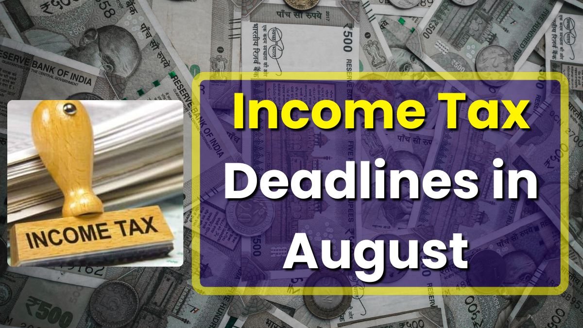 Income Tax Deadlines in August 2025